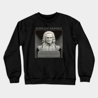 Going for Baroque Crewneck Sweatshirt